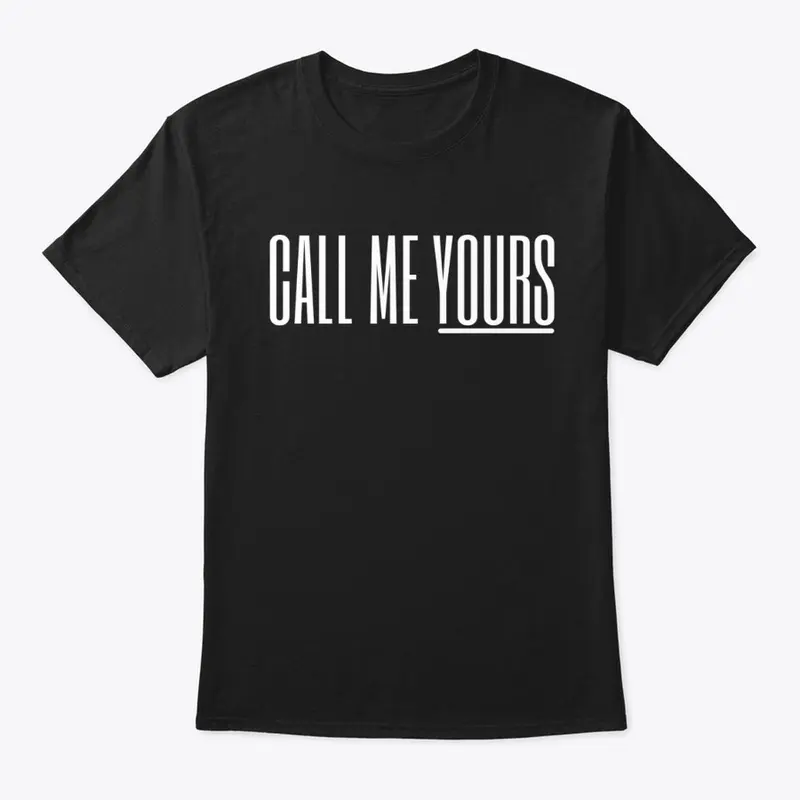 CALL ME YOURS